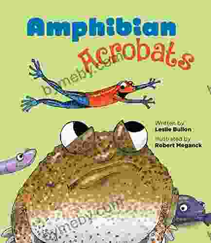 Amphibian Acrobats Leslie Bulion