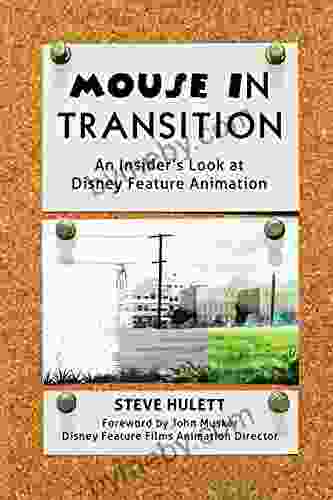 Mouse in Transition: An Insider s Look at Disney Feature Animation