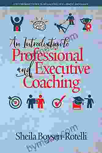 An Introduction To Professional And Executive Coaching (Contemporary Trends In Organization Development And Change)