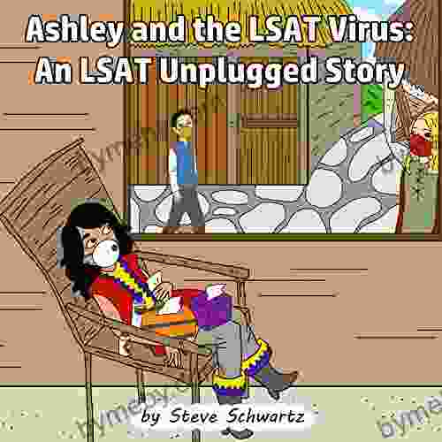 Ashley And The LSAT Virus: An LSAT Unplugged Story (Ashley S LSAT Journey 2)