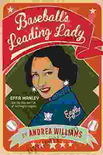 Baseball s Leading Lady: Effa Manley and the Rise and Fall of the Negro Leagues