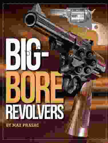 Big Bore Revolvers Max Prasac