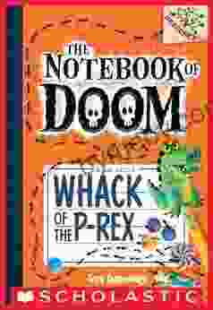 Whack Of The P Rex: A Branches (The Notebook Of Doom #5)