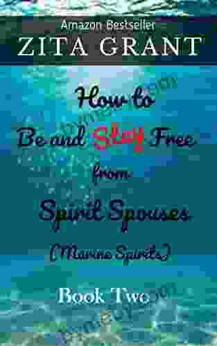 How to Be and Stay Free from Spirit Spouses (Marine Spirits): Two