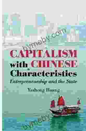 Capitalism with Chinese Characteristics: Entrepreneurship and the State