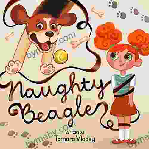 Naughty Beagle: A Charming Illustrated Story About Friendship That Comes With Responsibility