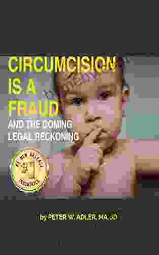 Circumcision Is A Fraud: And The Coming Legal Reckoning