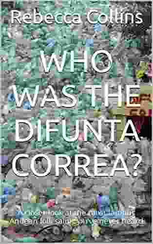 Who Was The Difunta Correa?: A Closer Look At The Most Famous Andean Folk Saint You Ve Never Heard Of