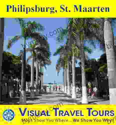 Philipsburg St Maarten: A Self Guided Walking Tour (Tours4Mobile Visual Travel Tours 220)