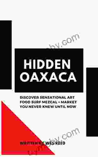 Hidden Oaxaca: Discover Sensational Art Food Surf Mezcal + Market You Never Knew Until Now