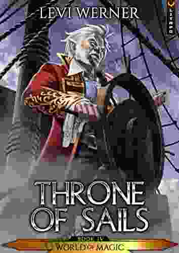 Throne of Sails: A LitRPG/GameLit (World of Magic 4)