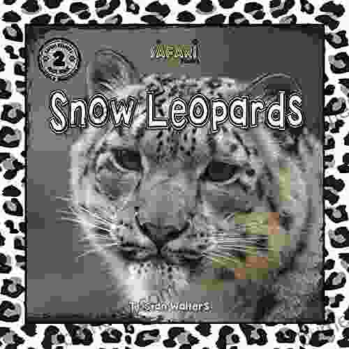 Snow Leopards: Safari Readers (Safari Readers Wildlife For Kids 16)