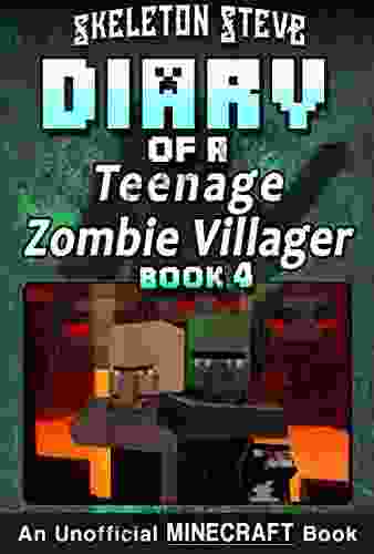 Diary of a Teenage Minecraft Zombie Villager 4 : Unofficial Minecraft for Kids Teens Nerds Adventure Fan Fiction Diary (Skeleton Devdan the Teen Zombie Villager)