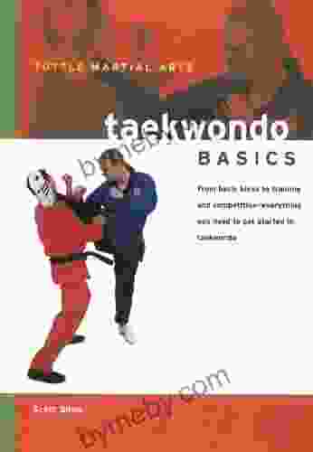 Taekwondo Basics: Everything You Need To Get Started In Taekwondo From Basic Kicks To Training And Competition (Tuttle Martial Arts Basics)