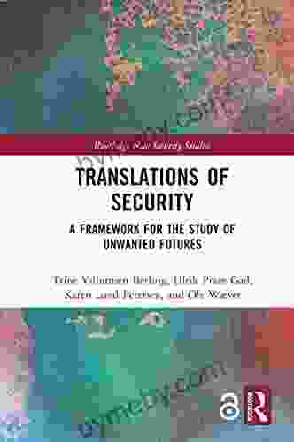 Translations of Security: A Framework for the Study of Unwanted Futures (Routledge New Security Studies)