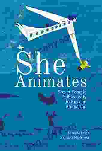 She Animates: Gendered Soviet and Russian Animation (Film and Media Studies)