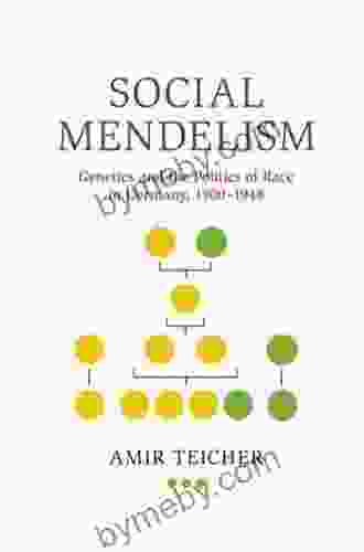 Social Mendelism: Genetics and the Politics of Race in Germany 1900 1948 (Science in History)