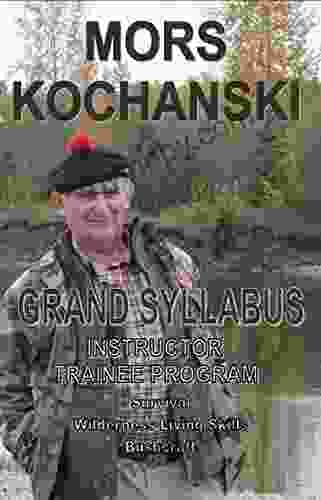 Grand Syllabus Instructor Trainee Program: Survival Wilderness Living Skills Bushcraft