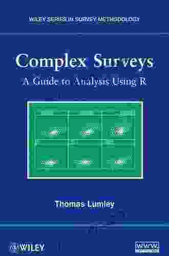 Complex Surveys: A Guide To Analysis Using R (Wiley In Survey Methodology 565)