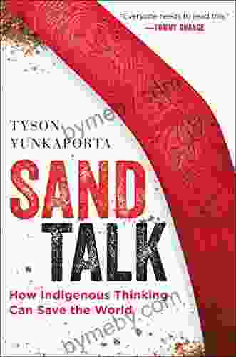 Sand Talk: How Indigenous Thinking Can Save The World