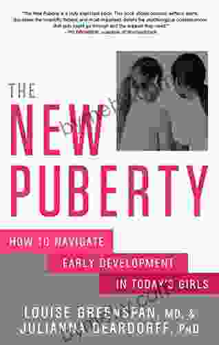 The New Puberty: How to Navigate Early Development in Today s Girls