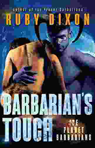 Barbarian s Touch: A SciFi Alien Romance (Ice Planet Barbarians 8)