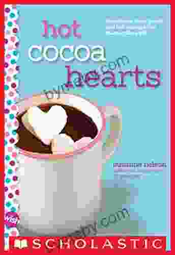 Hot Cocoa Hearts: A Wish Novel