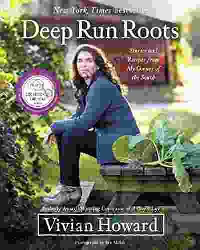 Deep Run Roots: Stories And Recipes From My Corner Of The South