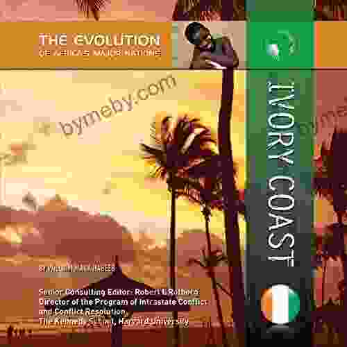 Ivory Coast (The Evolution Of Africa S Major Nations)