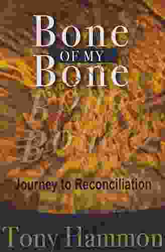 Bone of My Bone: Journey to Reconciliation (The Journey Continues)