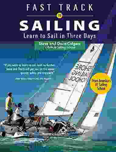 Fast Track To Sailing: Learn To Sail In Three Days