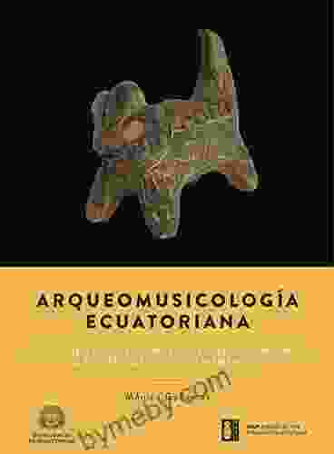 Ecuadorian Music Archaeology: Learning about pre Columbian musicians through their instruments (MAPI Research 1)