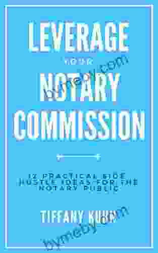 Leverage Your Notary Commission: 12 Practical Side Hustle Ideas For The Notary Public