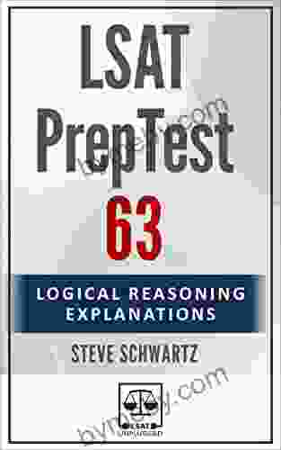 LSAT PrepTest 63: Logical Reasoning Explanations (LSAT PrepTest (Logical Reasoning Explanations))