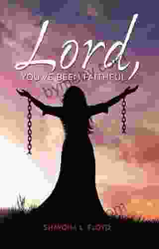 Lord You ve Been Faithful Shavona L Floyd