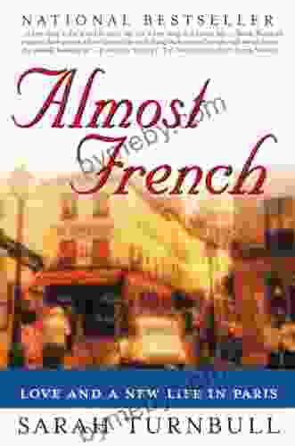 Almost French: Love And A New Life In Paris