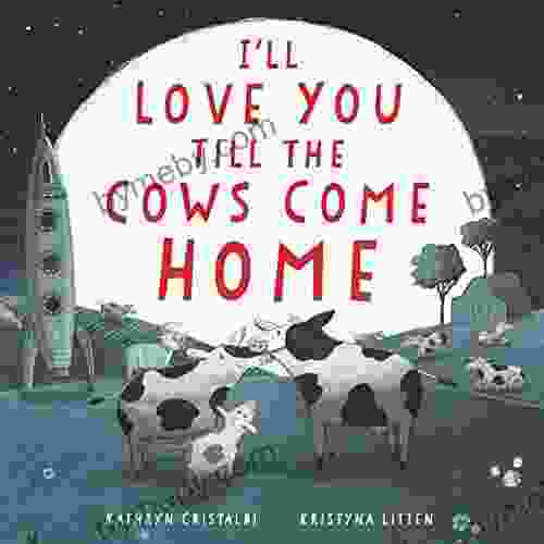 I Ll Love You Till The Cows Come Home