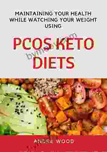 Maintaining Your Health While Watching Your Weight Using PCOS Keto Diets