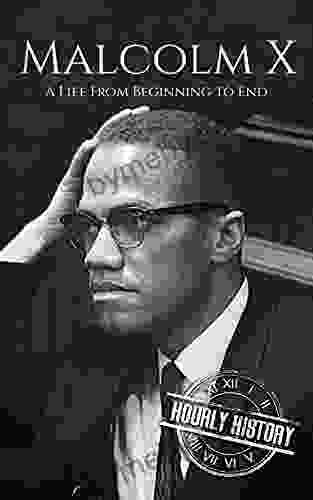 Malcolm X: A Life From Beginning To End