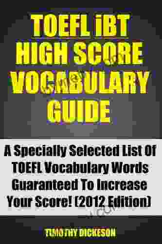 TOEFL IBT High Score Vocabulary Guide (2024) A Specially Selected List Of TOEFL Vocabulary Words Guaranteed To Increase Your Score