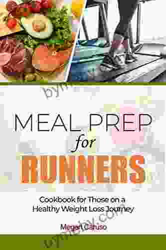 Meal Prep for Runners: Cookbook for Those on a Healthy Weight Loss Journey