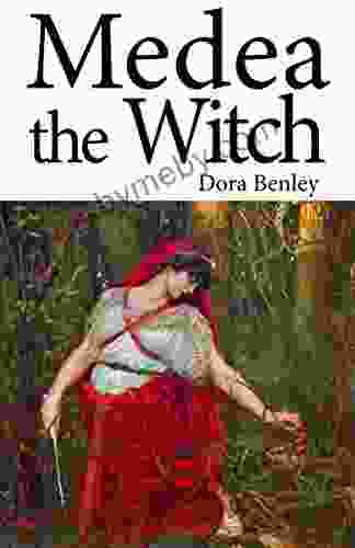 Medea the Witch Dora Benley