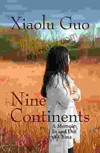 Nine Continents: A Memoir In and Out of China