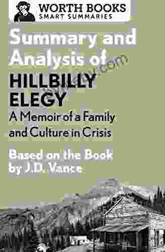 Summary And Analysis Of Hillbilly Elegy: A Memoir Of A Family And Culture In Crisis: Based On The By J D Vance (Smart Summaries)