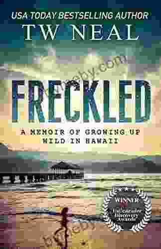 Freckled: A Memoir of Growing up Wild in Hawaii (Memoir 1)