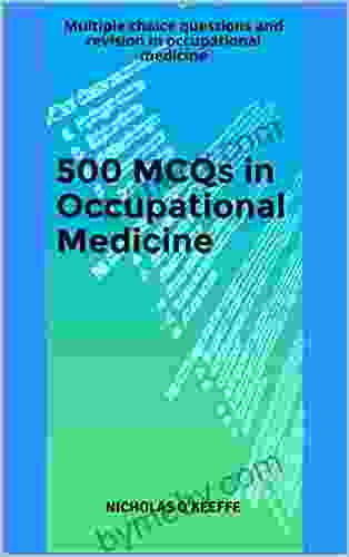 500 MCQs in Occupational Medicine: Multiple choice questions and revision in occupational medicine