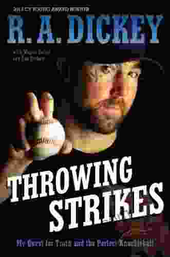 Throwing Strikes: My Quest For Truth And The Perfect Knuckleball