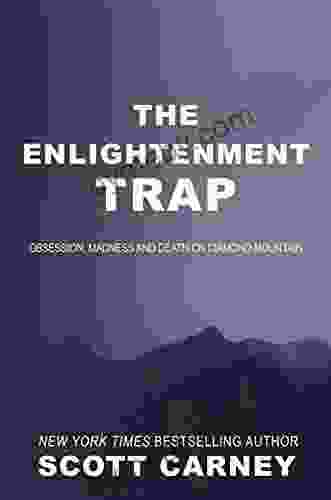 The Enlightenment Trap: Obsession Madness and Death on Diamond Mountain