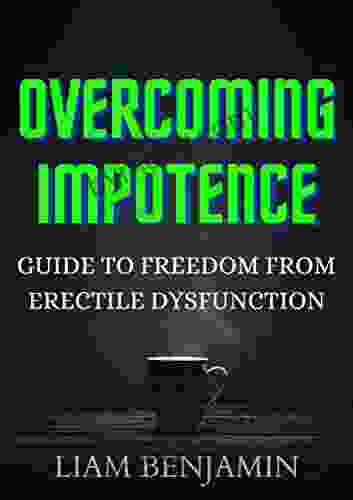 OVERCOMING IMPOTENCE : GUIDE TO ERECTILE DYSFUNCTION