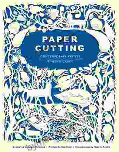 Paper Cutting: Contemporary Artists Timeless Craft